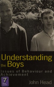 Understanding the boys : issues of behaviour and achievement /