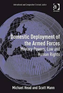 Domestic deployment of the armed forces : military powers, law and human rights /