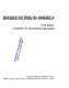 Broadcasting in America : a survey of television and radio /