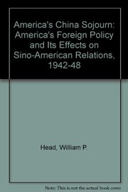 America's China sojourn : America's foreign policy and its effects on Sino-American relations, 1942-1948 /