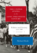 The United States in the long twentieth century : politics and society since 1900 /