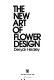 The new art of flower design /