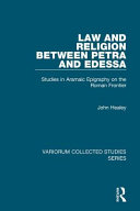 Law and religion between Petra and Edessa : studies in Aramaic epigraphy on the Roman frontier /