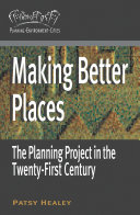 Making better places : the planning project in the twenty-first century /