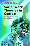 Social work theories in context : creating frameworks for practice /