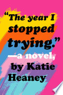 "The year I stopped trying." : --a novel, /