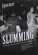 Slumming : sexual and racial encounters in American nightlife, 1885-1940 /