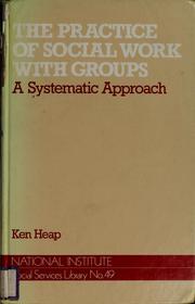 The practice of social work with groups : a systematic approach /