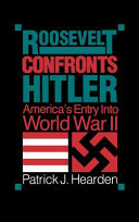 Roosevelt confronts Hitler : America's entry into World War II /
