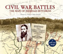 Civil War battles : the maps of Jedediah Hotchkiss /