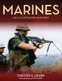 Marines : an illustrated history : the US Marine Corps from 1775 to the twenty-first century /