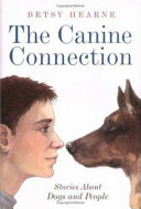 The canine connection : stories about dogs and people /