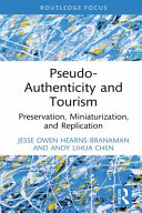 Pseudo-authenticity and tourism : preservation, miniaturization, and replication /