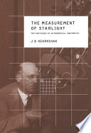 The measurement of starlight : two centuries of astronomical photometry /