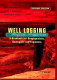 Well logging for physical properties : a handbook for geophysicists, geologists, and engineers /