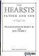 The Hearsts : father and son /