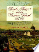 Haydn, Mozart, and the Viennese School, 1740-1780 /