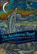 The accidental reef and other ecological odysseys in the great lakes /