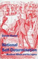 National self-determination : Woodrow Wilson and his legacy /