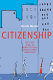 Citizenship : the civic ideal in world history, politics, and education /