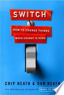 Switch : how to change things when change is hard /