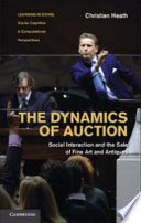 The dynamics of auction : social interaction and the sale of fine art and antiques /