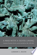 A war with a silver lining : Canadian protestant churches and the South African War, 1899-1902 /