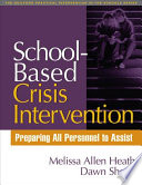School-based crisis intervention : preparing all personnel to assist /