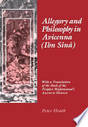 Allegory and philosophy in Avicenna (Ibn Sînâ) : with a translation of the Book of the Prophet Muhammad's ascent to heaven /