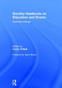 Dorothy Heathcote on education and drama : essential writings /