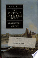 The military in British India : the development of British land forces in South Asia, 1600-1947 /