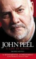 John Peel : a life in music /