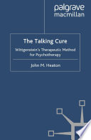 The Talking Cure : Wittgenstein's Therapeutic Method for Psychotherapy /