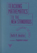 Teaching mathematics to the new standards : relearning the dance /