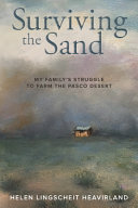 Surviving the sand : my family's struggle to farm the Pasco Desert /