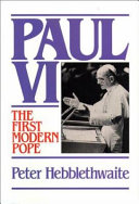 Paul VI : the first modern Pope /