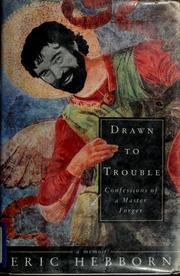 Drawn to trouble : confessions of a master forger : a memoir /