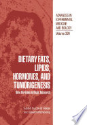 Dietary Fats, Lipids, Hormones, and Tumorigenesis : New Horizons in Basic Research /