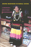 Doing business in rural China : Liangshan's new ethnic entrepreneurs /