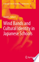 Wind bands and cultural identity in Japanese schools /