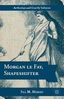 Morgan le Fay, shapeshifter /