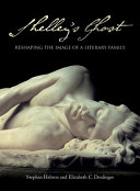Shelley's ghost : reshaping the image of a literary family /