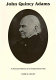 John Quincy Adams : a personal history of an independent man /