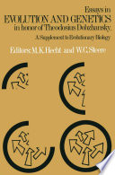 Essays in Evolution and Genetics in Honor of Theodosius Dobzhansky : a Supplement to Evolutionary Biology /