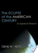 The eclipse of the American century : an agenda for renewal /