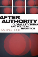 After authority : global art cinema and political transition /