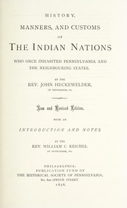 History, manners, and customs of the Indian nations who once inhabited Pennsylvania and the neighboring states.