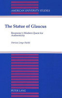 The statue of Glaucus : Rousseau's modern quest for authenticity /
