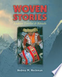 Woven stories : Andean textiles and rituals /