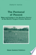 The Pantanal of Poconé : biota and ecology in the northern section of the world's largest pristine wetland /